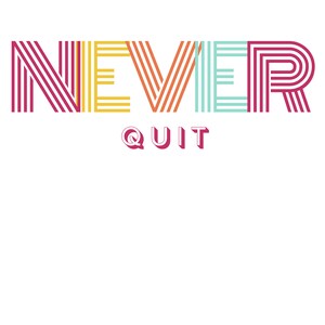 Never Quit T-shirt