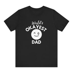 Das Okayest der Welt, Vatertag Shirt - Perfekte glückliche Vater-T-Shirts - T-Shirt für Männer, Vatertag Papa Shirt, Geschenk für Papa