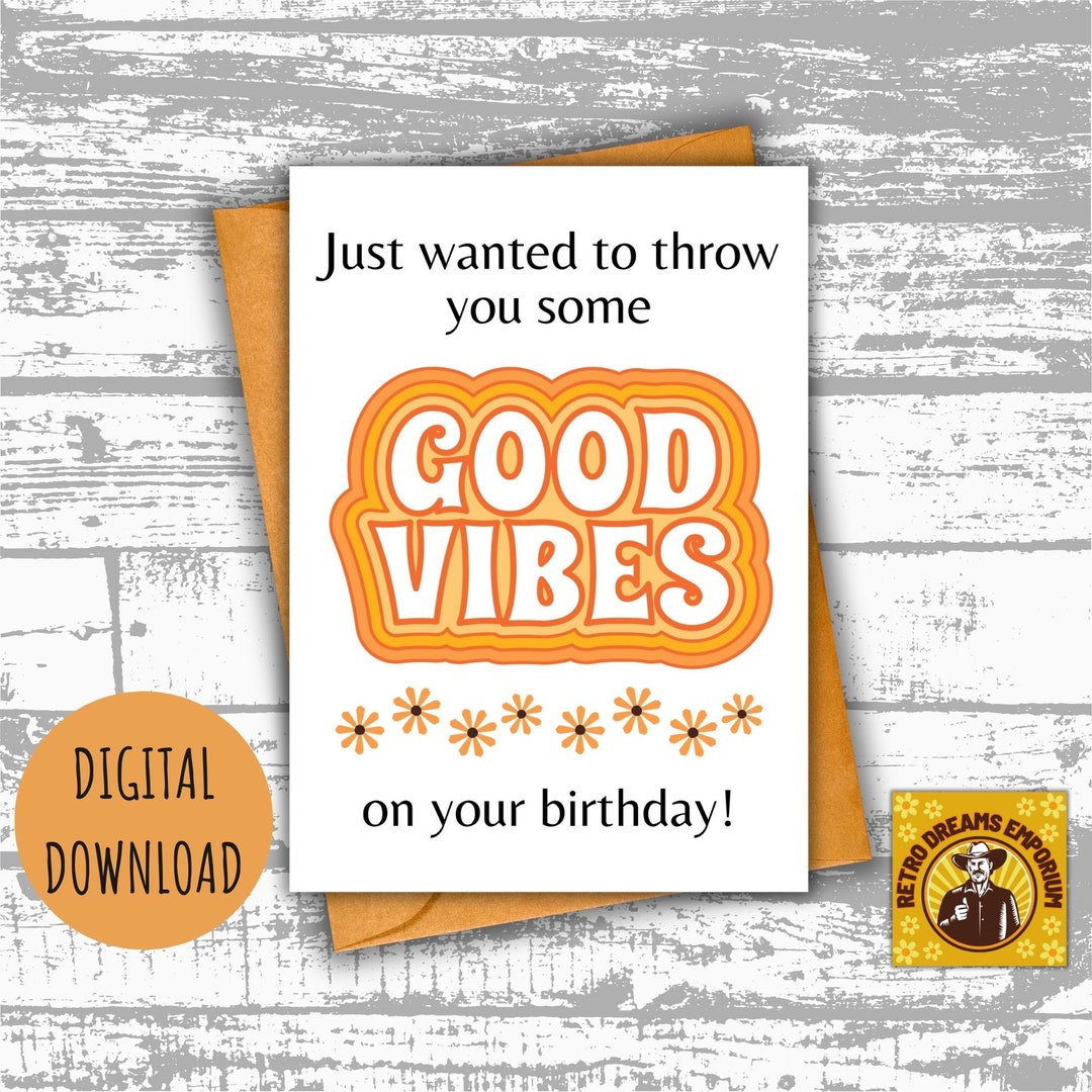 Printable Good Vibes Birthday Card With Free Envelope Template Etsy