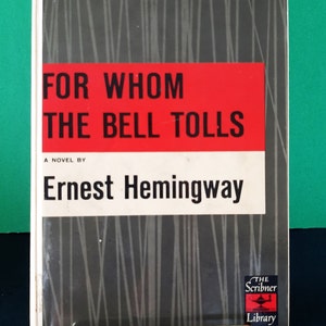 For Whom The Bell Tolls Ernest Hemingway Hardback Copyright 1940 The Scribner Library