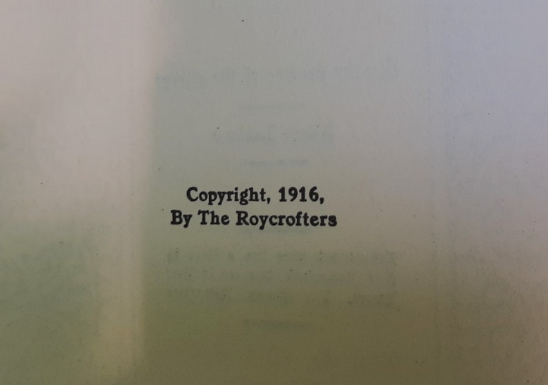 May include: A black and white image with the text "Copyright, 1916, By The Roycrofters".