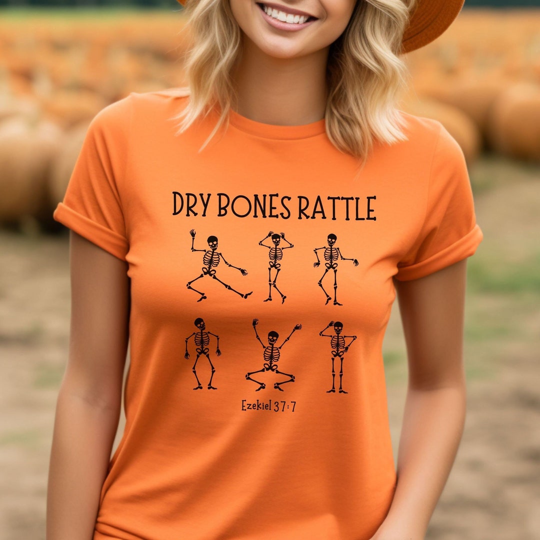 Dry Bones Rattle Shirt, Funny Skeleton Shirt, Bible Verse Shirt