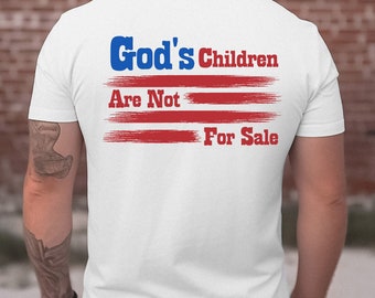 God's Children Are Not For Sale Mens Graphic T-shirt, Stop Child Trafficking Shirt, Protect Our Children Shirt, Patriotic Mens American Flag