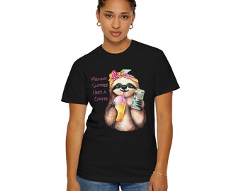 Feeling Slothee Need a Coffee, Comfort Colors T-shirt,