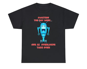 Pode incluir: Camiseta preta com um gráfico de robô azul e o texto "Awaiting the day when... Our AI overloads take over".