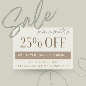 May include: A beige and white sale announcement graphic with the text "Sale", "mix n match", "25% OFF", "WHEN YOU BUY 2 OR MORE", "NO CODE REQUIRED", and "PROMO AUTO APPLIED IN CHECKOUT".