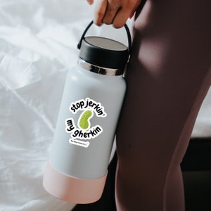 Pickle Lover Vinyl Decal Sticker | Stop Jerkin My Gherkin Sticker | Funny Food Pun Pickle Lover Vinyl Decal Sticker