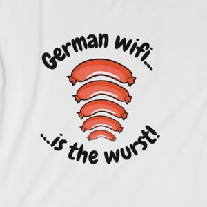 German wifi is the wurst shirt, sausage shirt, wifi shirt, food pun shirt, funny shirt, sausage gift