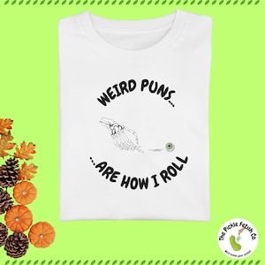 Weird Puns Are How I Roll, Halloween Pun Shirt, Eyeball Shirt, Dad Joke Shirt, Halloween Shirt, Funny Shirt, Dad Joke Gift, Halloween Gift