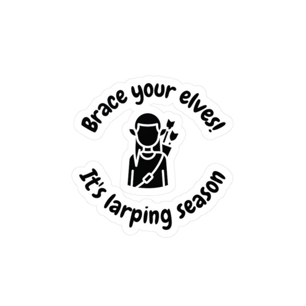 Brace your elves it's larping season vinyl decal sticker, RPG or gaming themed sticker, funny nerd decal, larping gift
