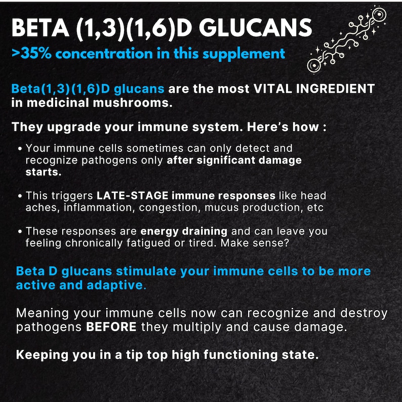 May include: A black and white graphic with the text "BETA (1,3)(1,6)D GLUCANS >35% concentration in this supplement" and a description of how beta glucans can help boost the immune system.