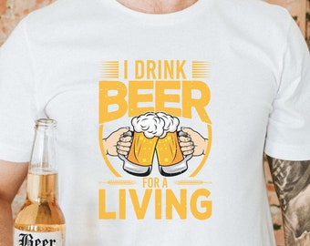 Bebo cerveza para ganarme la vida.  Camisas de cerveza para hombre. Camisas de cerveza para mujer. Camisas de cerveza divertidas. Camisa de cerveza fresca. Cerveza artesanal. Cervecería. Amante de la cerveza.