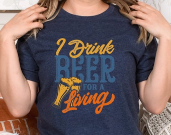 Bebo cerveza para ganarme la vida. Camisas de cerveza para hombre. Camisas de cerveza para mujer. Camisas de cerveza divertidas. Camisa de cerveza fresca. Cerveza artesanal. Cervecería. Amante de la cerveza.