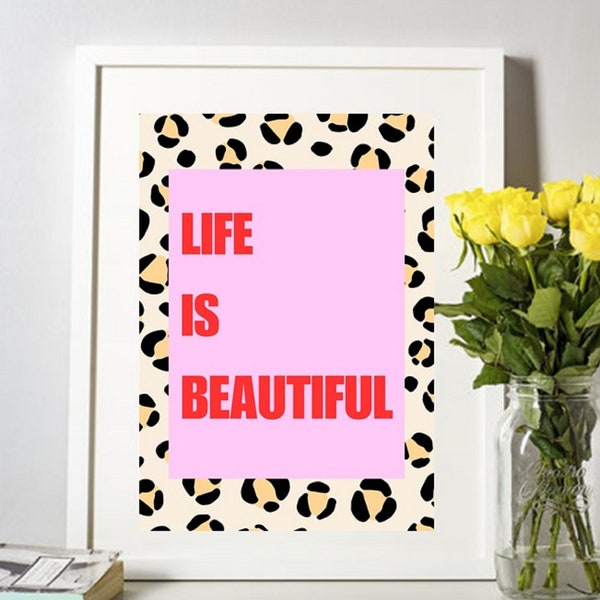 Life Is Beautiful Print Poster | Inspirational Poster | Motivational Poster | Unframed Wall Art | Leopard Print Wall Art