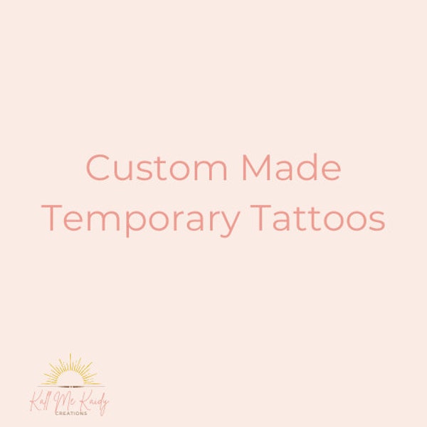 Custom temporary tattoos | made to order