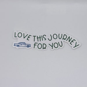 Love This Journey Sticker | Sarcastic Phrase