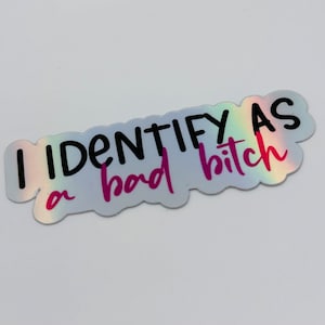 Mi identifico come un adesivo Bad Bitch / Frase divertente / Adesivo parolacce