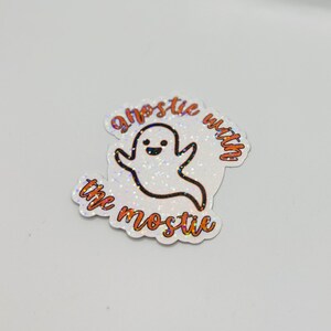 Ghostie with the Mostie Sticker | Holographic Sticker |Halloween Inspired Sticker