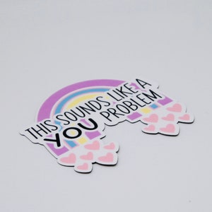 That Sounds Like A You Problem Magnet | Sarcastic Phrase