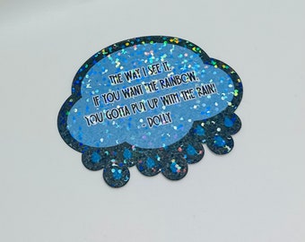 U wilt de regenboog, opgemaakt met de regen holografische sticker | Dolly Parton geïnspireerd | Dollywood | Dolly Parton-citaat
