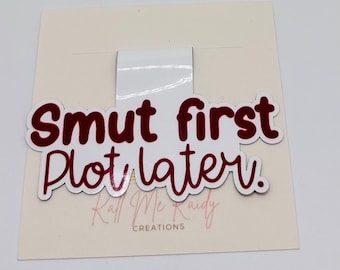 Smut First, Plot Later Segnalibro magnetico / Regali per i lettori
