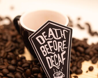 Death Before Decaf Coffee Sticker for Coffee Mugs, Water Bottles, Laptops, Cars