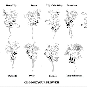 May include: A black and white line drawing illustration of 12 different flowers, including a rose, water lily, poppy, lily of the valley, carnation, holly, violet, daffodil, daisy, cosmos, chrysanthemum, and morning glory. The text "CHOOSE YOUR FLOWER" is at the bottom of the image.