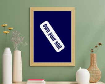 Own Your Sh!+ Print | Black and White Inspirational Wall Art (Digital Download)