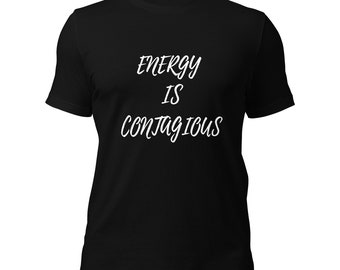 T-shirt L'énergie est contagieuse : T-shirt unisexe Positive Vibes