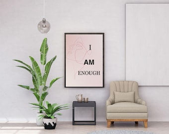 I Am Enough Wall Art: Minimalist Self-Love Affirmation (Digital Download