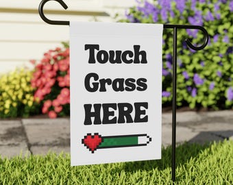 Touch Grass Here Garden Flag: Funny Gamer Gift
