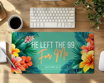 Hawaiian Bible Verse Desk Mat: He left the 99 for Me Matthew 18 22