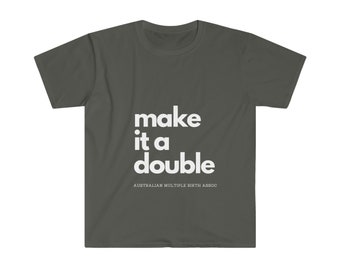 Twins Parent Unisex Softstyle T-Shirt "make it a double"