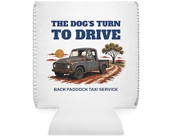 Funny Cattle Dog Stubby Holder: The Dog's Turn to Drive, Back Paddock Taxi