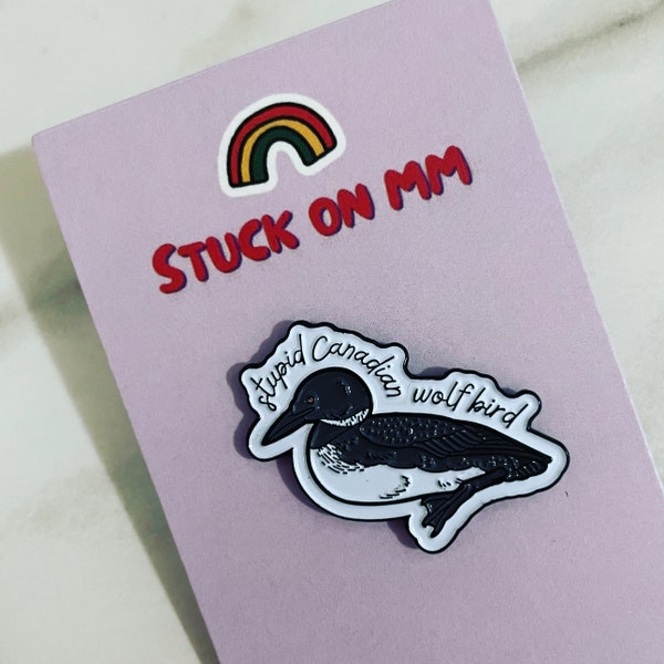 Stupid Canadian Wolf Bird Enamel Pin