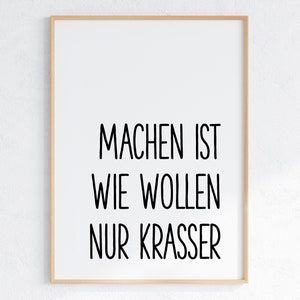 Digitales Poster - Motivationsspruch - Machen ist wie wollen nur krasser - direkter Download zum Selberdrucken | Geschenkidee | Bild | Deko