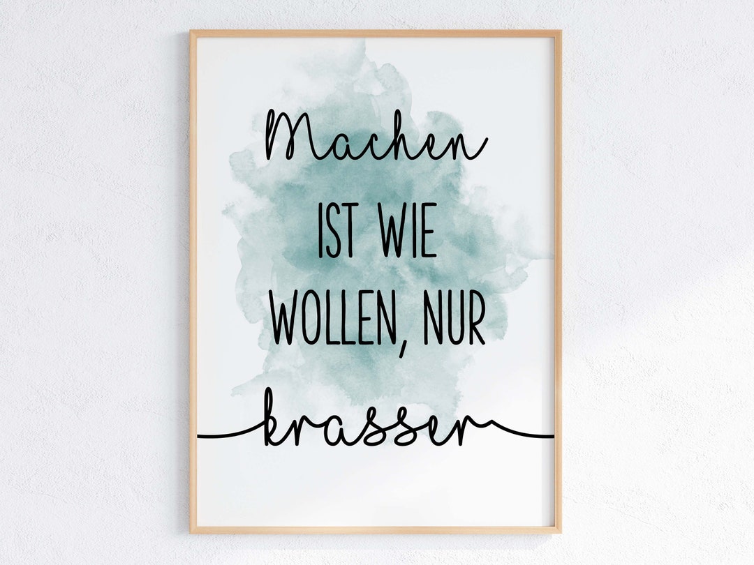 Machen Ist Wie Wollen Nur Krasser Bedeutung Poster Machen ist wie wollen nur krasser Spruch Motivation A3 - Etsy.de