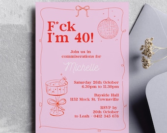 Puede incluir: Tarjeta de invitación rosa con texto rojo que dice "F*ck I'm 40!" Únase a nosotros para celebrar a Michelle. Sábado 26 de octubre de 18:30 a 23:30. Bayside Hall 1152 Mock St. Townsville. RSVP antes del 20 de octubre a Leah 0412 345 678.