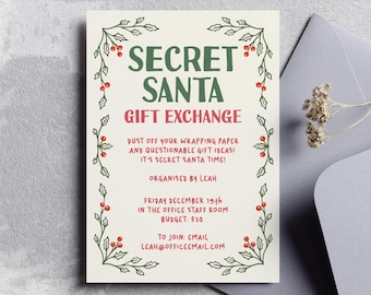 May include: A cream-colored Secret Santa gift exchange invitation card featuring a green and red holly border. The text reads: SECRET SANTA GIFT EXCHANGE, DUST OFF YOUR WRAPPING PAPER AND QUESTIONABLE GIFT IDEAS! IT'S SECRET SANTA TIME! ORGANISED BY LEAH, FRIDAY DECEMBER 19th, IN THE OFFICE STAFF ROOM, BUDGET: $30, TO JOIN: EMAIL LEAH@OFFICEEMAIL.COM.