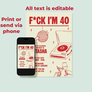 Puede incluir: Una invitaci&oacute;n digital con el texto "F*CK I'M 40" en rojo, con una bola de discoteca, una ilustraci&oacute;n de tocadiscos y detalles del evento. Un smartphone muestra la invitaci&oacute;n. Tambi&eacute;n se ven las palabras "Imprime o env&iacute;a por tel&eacute;fono".