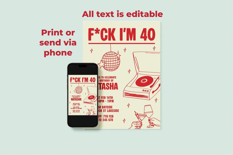 Puede incluir: Una invitaci&oacute;n digital con el texto "F*CK I'M 40" en rojo, con una bola de discoteca, una ilustraci&oacute;n de tocadiscos y detalles del evento. Un smartphone muestra la invitaci&oacute;n. Tambi&eacute;n se ven las palabras "Imprime o env&iacute;a por tel&eacute;fono".