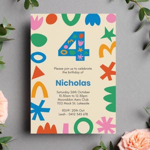 May include: A birthday invitation with a cream background and colourful abstract shapes. The number "4" is displayed, along with the name "Nicholas" and event details. The invitation includes the text "Please join us to celebrate the birthday of".
