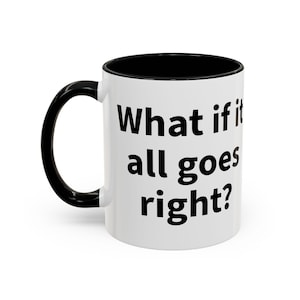 Motivational Accent Coffee Mug - Perfect Gift for Coffee Lovers, Inspirational Mug, Office Decor, Funny Coffee Cup, Thoughtful Present