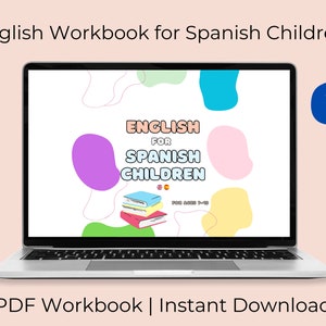 May include: A laptop screen displaying a colourful graphic with the text "ENGLISH FOR SPANISH CHILDREN" and a stack of books. The text "Ages 7+" is in a blue circle in the top right corner. The text "PDF Workbook | Instant Download" is at the bottom of the screen.