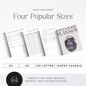 May include: A photography planner set featuring a cover with a camera lens graphic and three internal pages labelled Photo Session Planner, Income Tracker, and Client Worksheet. Text includes Now Included Four Popular Sizes, A4, A5, US Letter, Happy Classic, and Perfect for home printing, binders, and planner systems.