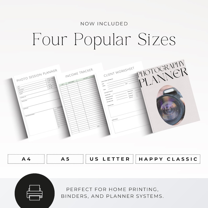 May include: A photography planner set featuring a cover with a camera lens graphic and three internal pages labelled Photo Session Planner, Income Tracker, and Client Worksheet. Text includes Now Included Four Popular Sizes, A4, A5, US Letter, Happy Classic, and Perfect for home printing, binders, and planner systems.