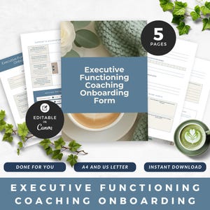 May include: A digital download featuring an Executive Functioning Coaching Onboarding Form. The image displays a stack of white papers with the title in a blue rectangle. Additional text includes "Editable in Canva", "Done for You", and "Instant Download". A cup of coffee and a green tea cup are also visible.