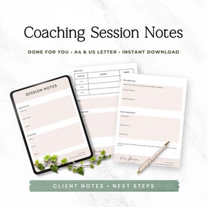 May include: A digital coaching session notes template with the text "Coaching Session Notes" and "Done For You". The image includes a tablet and two sheets of paper with prompts for notes. A pen and greenery are also included.