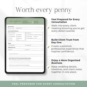 May include: A digital floral consultation form displayed on a tablet screen, featuring sections for client preferences, budget, and delivery details. The text reads Worth every penny, Feel Prepared for Every Consultation, and Build Client Trust.
