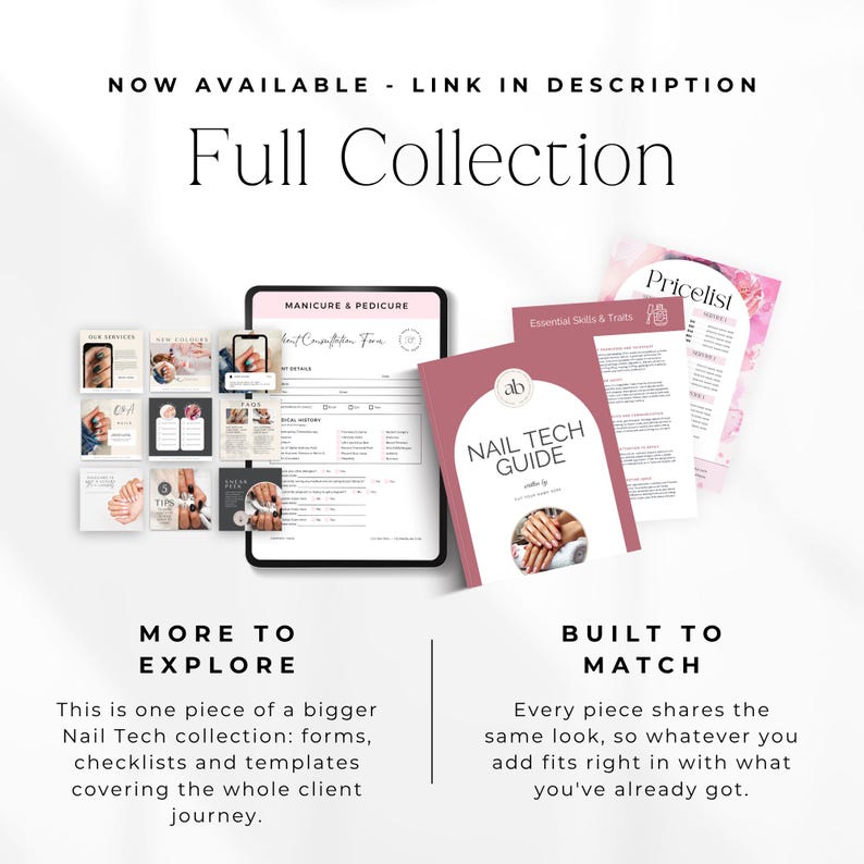 May include: A digital collection of nail technician business templates including a consultation form on a tablet, a Nail Tech Guide, and a pricelist. The text reads NOW AVAILABLE - LINK IN DESCRIPTION, Full Collection, MORE TO EXPLORE, and BUILT TO MATCH.